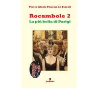 La più bella di Parigi. Rocambole. Vol. 2