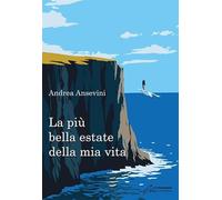 La più bella estate della mia vita. Ediz. integrale