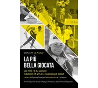 La più bella giocata. Un prete ai Giochi racconta vita e raccoglie gioia