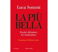 La più bella. Perché difendere la Costituzione