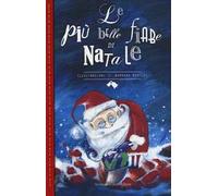 La più belle fiabe di Natale. Ediz. a colori