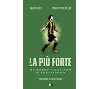 La più forte. The Strongest e altre storie del calcio in Bolivia