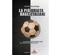 La più odiata dagli italiani - Bacchilega Davide