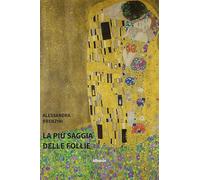 La più saggia delle follie