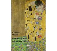 La più saggia delle follie