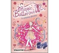 La piuma dorata. Le avventure di Rosa. Magic ballerina. Vol. 8