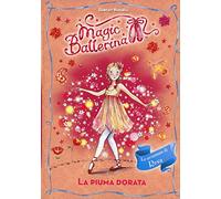 La piuma dorata. Le avventure di Rosa. Magic ballerina (Vol. 8)