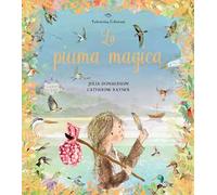 La piuma magica. Ediz. a colori