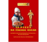 La pizza da Premio Oscar - Sergio Felleti, 2019, Youcanprint