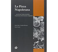 La pizza napoletana... più di una notizia scientifica sul processo di lavorazione artigianale