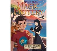 La pizza stregata di Napoli. Max & Michi. Magic mistery