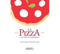 La pizza. Una storia contemporanea