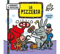 La pizzeria. I birbanti di Agostino. Ediz. a colori