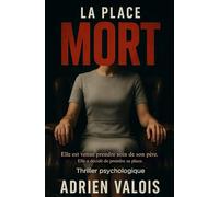 La place du mort: Elle est venue prendre soin de son père. Elle a décidé de prendre sa place.