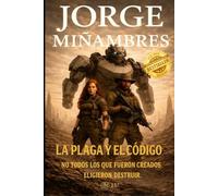 LA PLAGA Y EL CODIGO: No todos los que fueron creados eligieron destruir