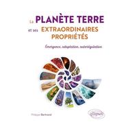 La planète Terre et ses extraordinaires propriétés: Émergence, adaptation, autorégulation