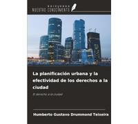 La planificación urbana y la efectividad de los derechos a la ciudad: El derecho a la ciudad