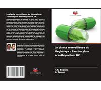 La plante merveilleuse du Meghalaya : Zanthoxylum acanthopodium DC