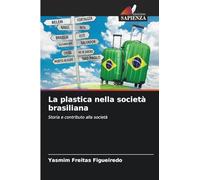 La plastica nella società brasiliana: Storia e contributo alla società