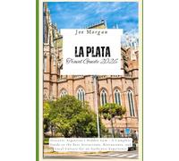 La Plata Travel Guide 2026: Discover Argentina’s Hidden Gem - A Complete Guide to the Best Attractions, Restaurants, and Local Culture for an Authentic Experience