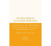 La plata y el Pacífico: China, Hispanoamérica y el nacimiento de la globalización, 1565-1815: 78