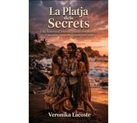 La Platja dels Secrets: Una història d'amistat, passió compartida i un amor que es va atrevir a ser lliure
