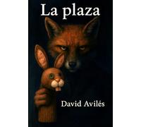 La plaza: Un thriller oscuro sobre culpa, venganza y redención