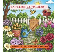 LA PLEINE CONSCIENCE: AUDACIEUX ET FACILE