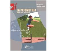 La pliometria. Origini, teoria, allenamento. Ediz. illustrata