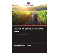 La pluie ne tombe plus comme avant: Une histoire de la Sierra Leone
