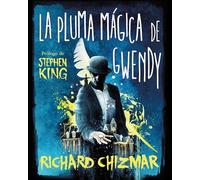 La pluma mágica de Gwendy (Trilogía La caja de botones de Gwendy 2)