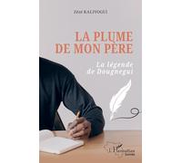 La plume de mon père: La légende de Dougnegui