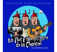 La Plus Folle Histoire de la Chanson