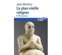 La Plus Vieille Religion. En Mesopotamie: En Mésopotamie