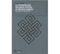 La pneumatologia teologico-estetica di Vincenzo Gioberti
