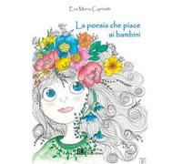 La poesia che piace ai bambini. Ediz. per la scuola