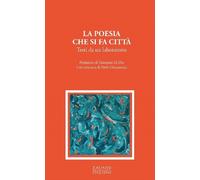 La poesia che si fa città. Testi da un laboratorio - AA.VV.
