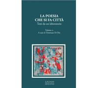La poesia che si fa città. Testi da un laboratorio. Vol. 2 - Di Dio Tommaso