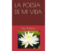 LA POESÍA DE MI VIDA