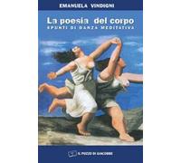 La poesia del corpo. Spunti di danza meditativa