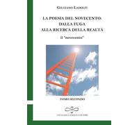 La Poesia del Novecento. Dalla Fuga alla Ricerca della Realtà. . il "Novecento".