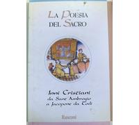 La poesia del sacro. Inni cristiani da sant'Ambrogio a Jacopone da Todi