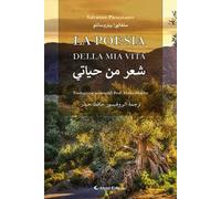 La poesia della mia vita. Ediz. italiana e araba
