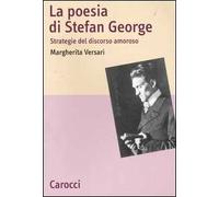 La poesia di Stefan George. Strategie del discorso amoroso