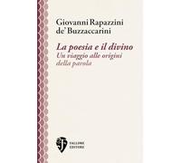 La poesia e il divino. Un viaggio alle origini della parola