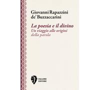 La poesia e il divino. Un viaggio alle origini della parola - [Fallone Editore]