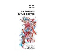 La poesia è il tuo doppio. Ediz. multilingue