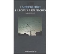 La poesia è un fischio. Saggi 1986-2006