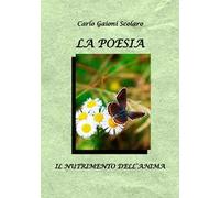 La poesia. Il nutrimento dell'anima