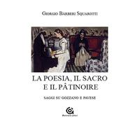 La poesia. Il sacro e il pâtinoire. Saggi su Gozzano e Pavese - 2